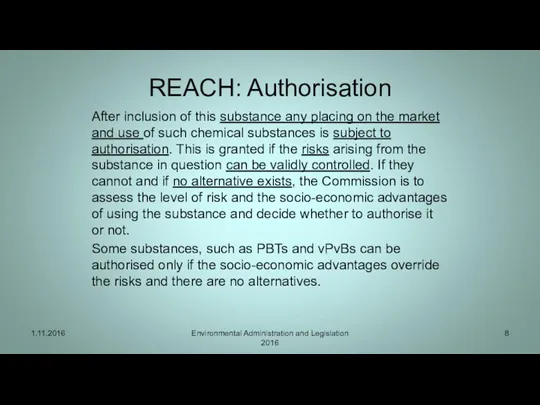 REACH: Authorisation After inclusion of this substance any placing on