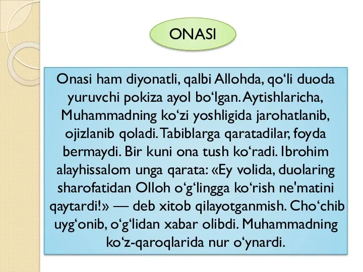 ONASI Onasi ham diyonatli, qalbi Allohda, qo‘li duoda yuruvchi pokiza