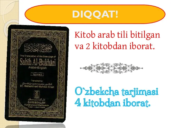 Kitob arab tili bitilgan va 2 kitobdan iborat. O`zbekcha tarjimasi 4 kitobdan iborat. DIQQAT!