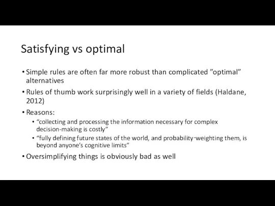 Satisfying vs optimal Simple rules are often far more robust