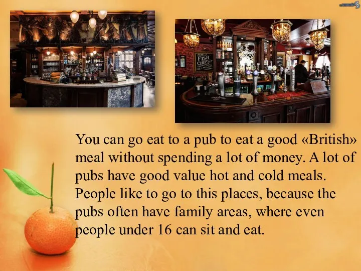 You can go eat to a pub to eat a