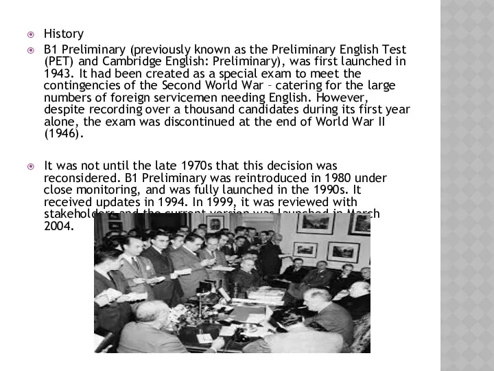 History B1 Preliminary (previously known as the Preliminary English Test (PET) and Cambridge