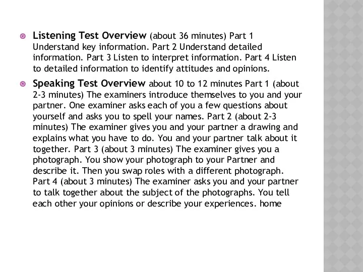 Listening Test Overview (about 36 minutes) Part 1 Understand key information. Part 2