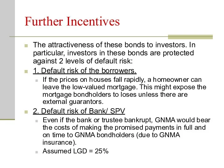 Further Incentives The attractiveness of these bonds to investors. In