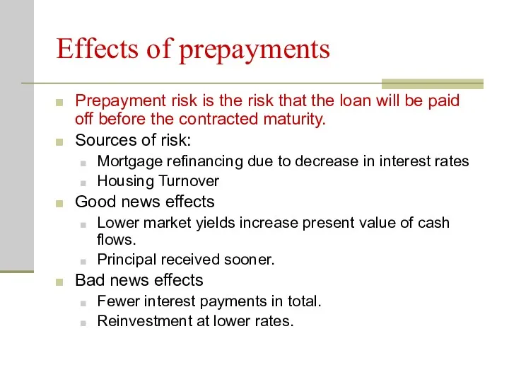 Effects of prepayments Prepayment risk is the risk that the