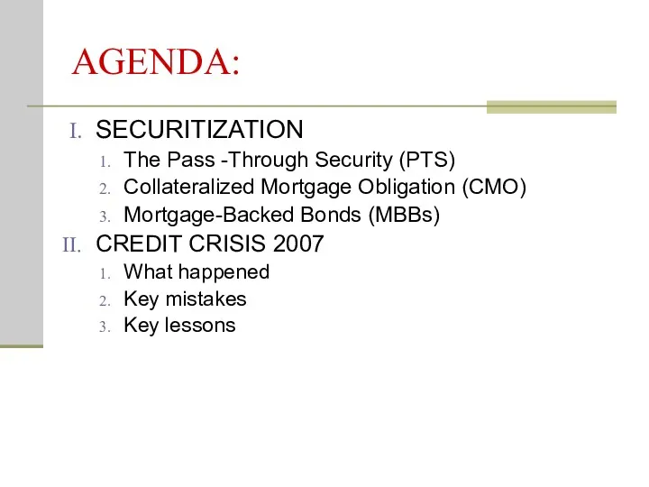 AGENDA: SECURITIZATION The Pass -Through Security (PTS) Collateralized Mortgage Obligation
