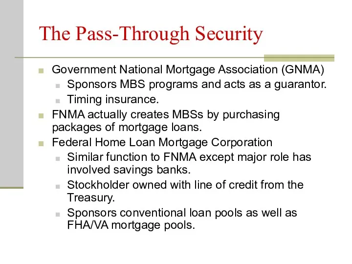 The Pass-Through Security Government National Mortgage Association (GNMA) Sponsors MBS