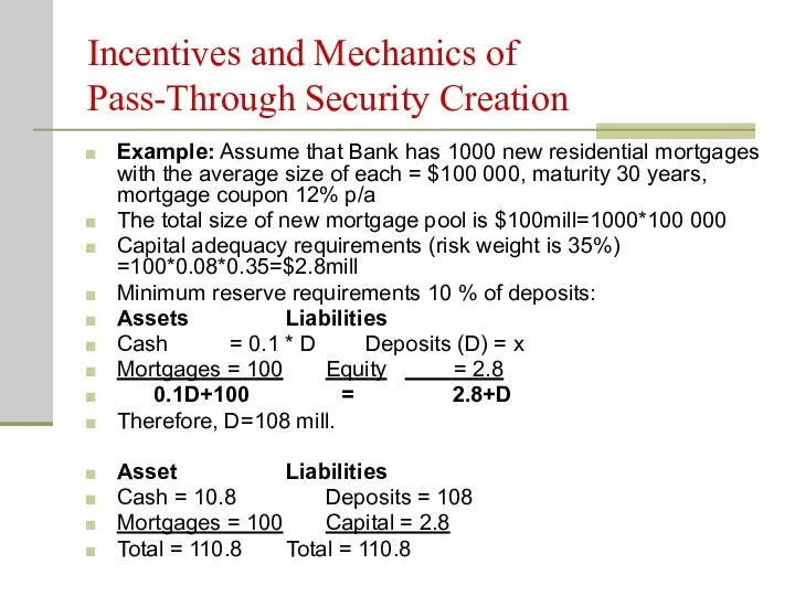 Incentives and Mechanics of Pass-Through Security Creation Example: Assume that