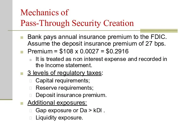 Mechanics of Pass-Through Security Creation Bank pays annual insurance premium