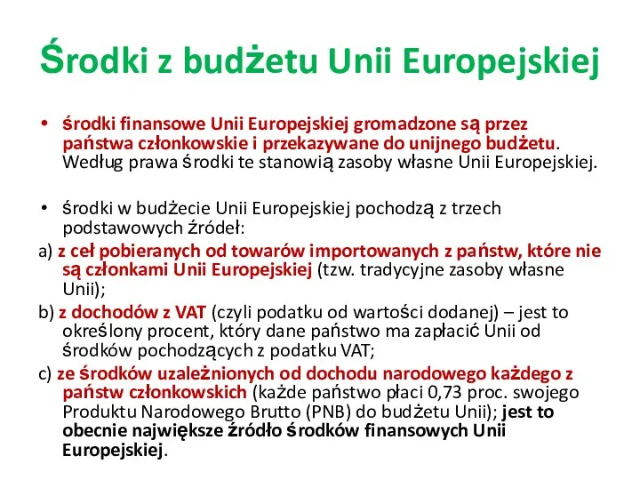 Środki z budżetu Unii Europejskiej środki finansowe Unii Europejskiej gromadzone