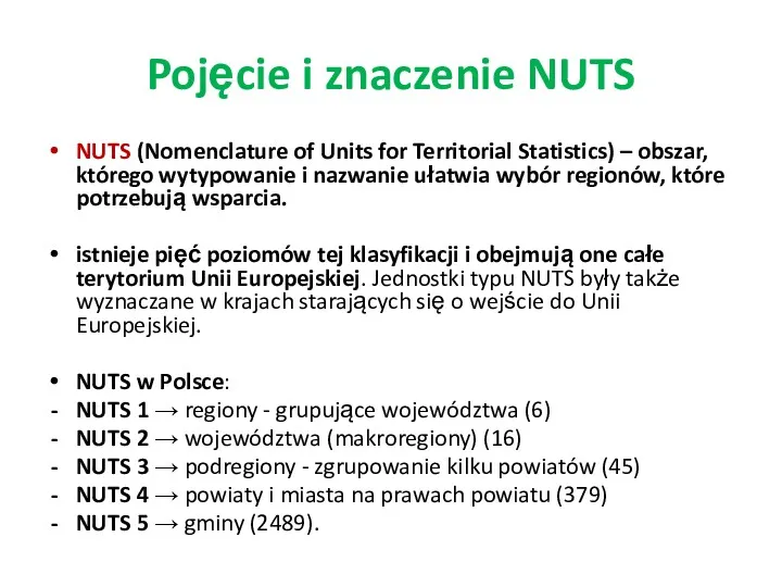 Pojęcie i znaczenie NUTS NUTS (Nomenclature of Units for Territorial