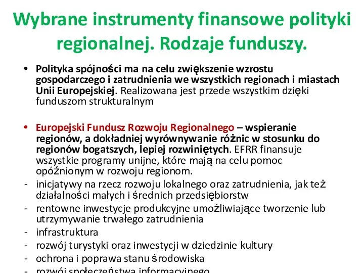 Wybrane instrumenty finansowe polityki regionalnej. Rodzaje funduszy. Polityka spójności ma