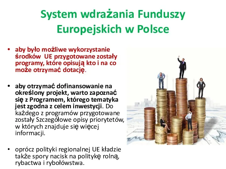 System wdrażania Funduszy Europejskich w Polsce aby było możliwe wykorzystanie