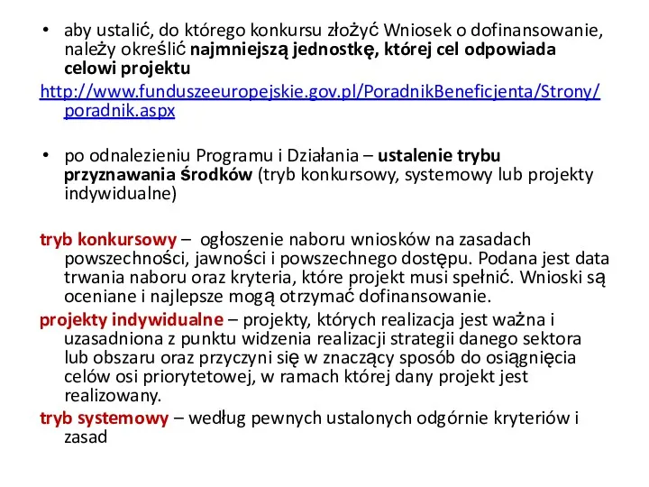 aby ustalić, do którego konkursu złożyć Wniosek o dofinansowanie, należy