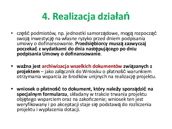 4. Realizacja działań część podmiotów, np. jednostki samorządowe, mogą rozpocząć