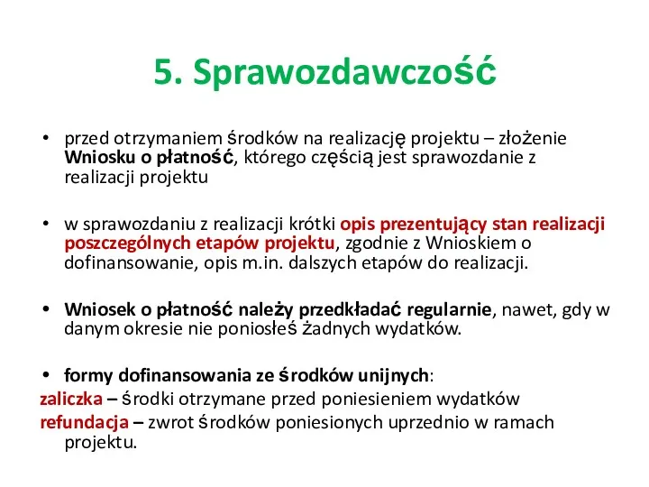 5. Sprawozdawczość przed otrzymaniem środków na realizację projektu – złożenie