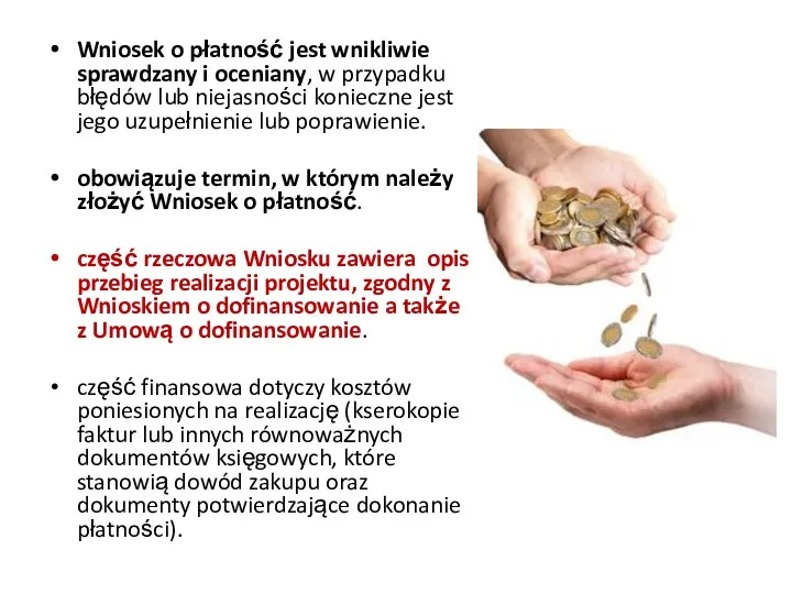 Wniosek o płatność jest wnikliwie sprawdzany i oceniany, w przypadku