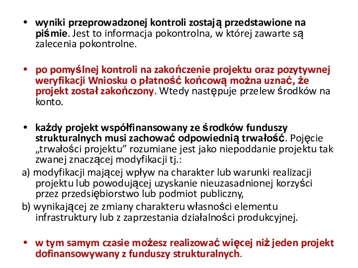 wyniki przeprowadzonej kontroli zostają przedstawione na piśmie. Jest to informacja