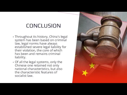 CONCLUSION Throughout its history, China's legal system has been based on criminal law,