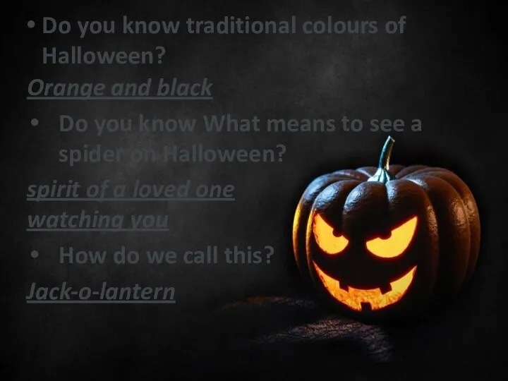 Do you know traditional colours of Halloween? Orange and black