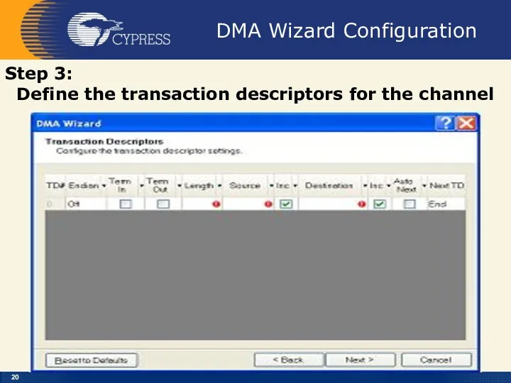 DMA Wizard Configuration Step 3: Define the transaction descriptors for the channel