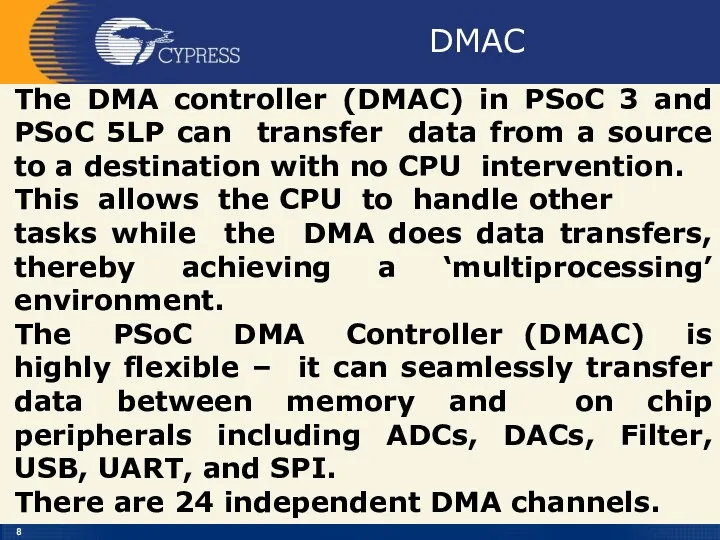 DMAC The DMA controller (DMAC) in PSoC 3 and PSoC