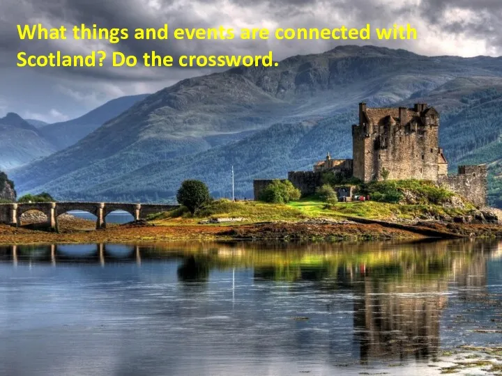 What things and events are connected with Scotland? Do the crossword.