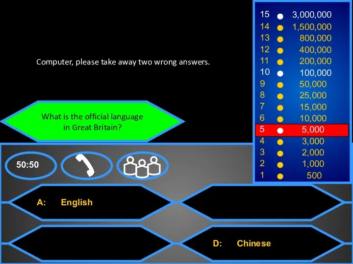 What is the official language in Great Britain? Computer, please take away two wrong answers.