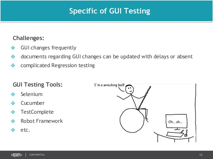 Specific of GUI Testing Challenges: GUI changes frequently documents regarding