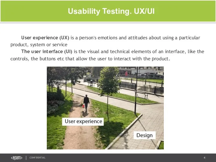 User experience (UX) is a person's emotions and attitudes about