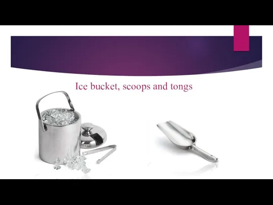 Ice bucket, scoops and tongs