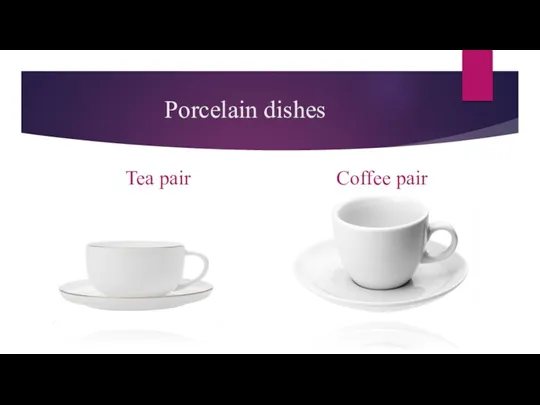 Porcelain dishes Tea pair Coffee pair