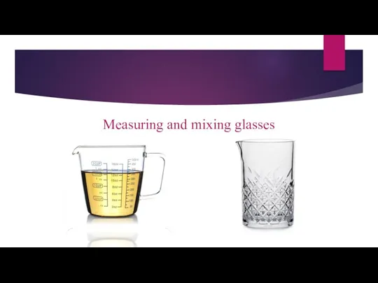 Measuring and mixing glasses
