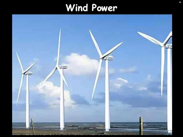 * Wind Power