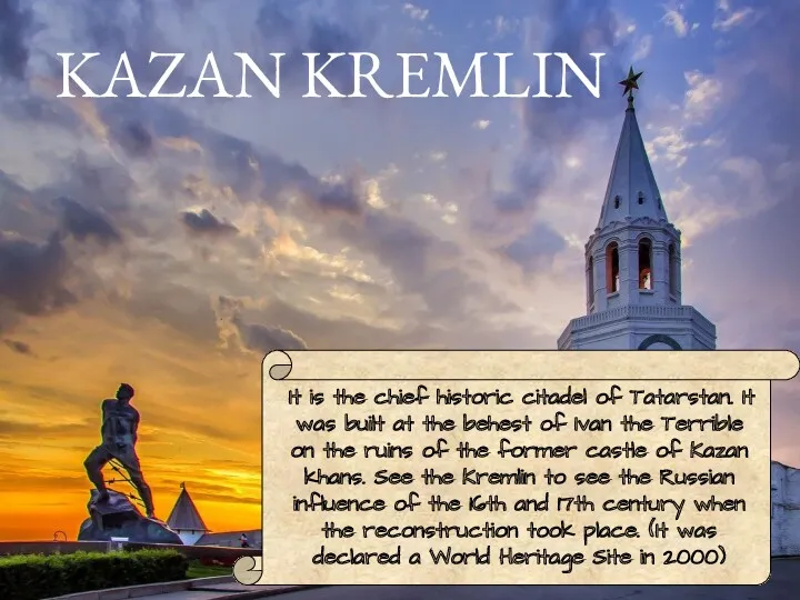 KAZAN KREMLIN It is the chief historic citadel of Tatarstan.