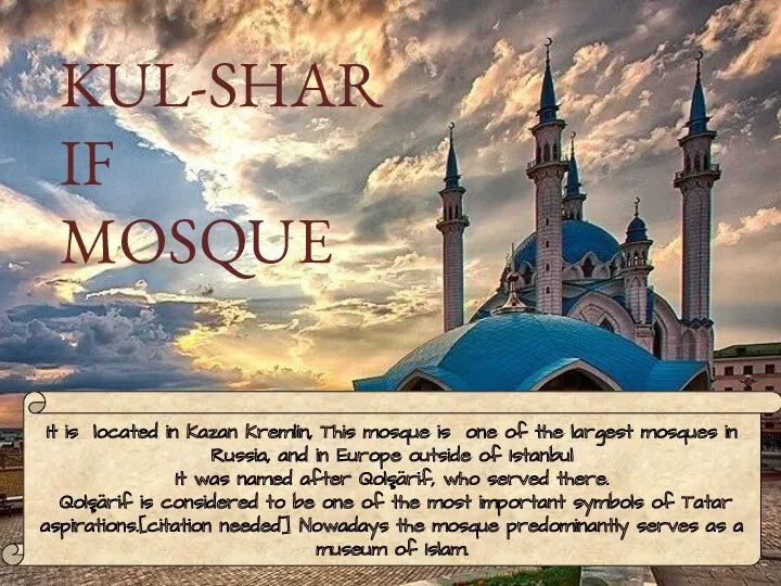 KUL-SHARIF MOSQUE It is located in Kazan Kremlin, This mosque