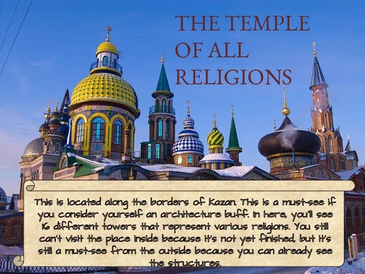 THE TEMPLE OF ALL RELIGIONS This is located along the