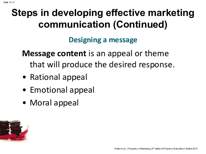 Message content is an appeal or theme that will produce the desired response.