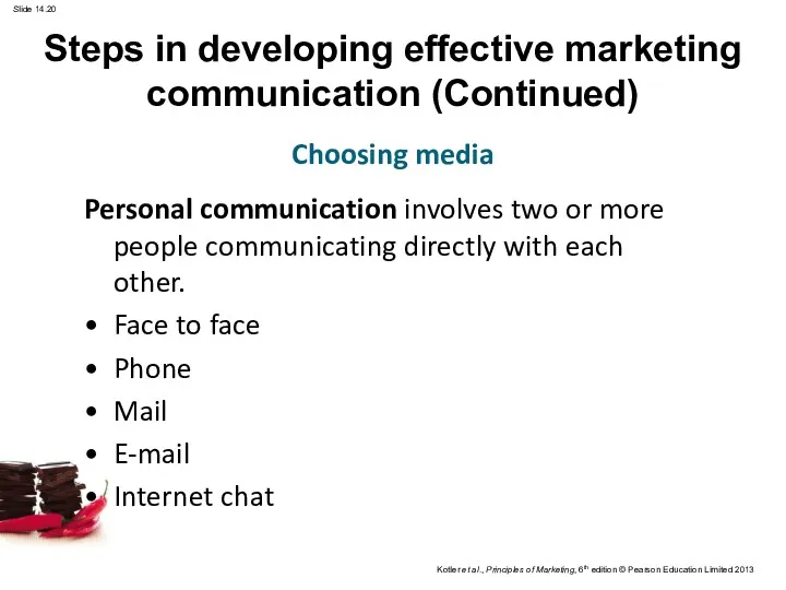 Personal communication involves two or more people communicating directly with each other. Face