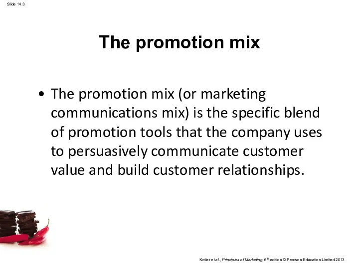 The promotion mix (or marketing communications mix) is the specific