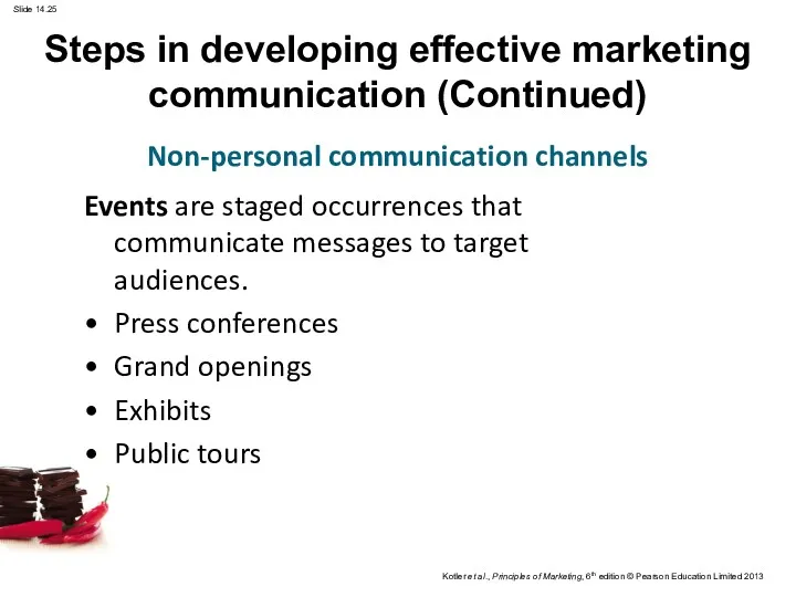 Events are staged occurrences that communicate messages to target audiences. Press conferences Grand