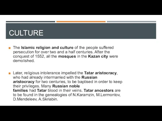 CULTURE The Islamic religion and culture of the people suffered