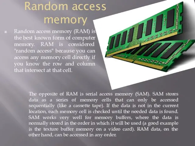 Random access memory Random access memory (RAM) is the best