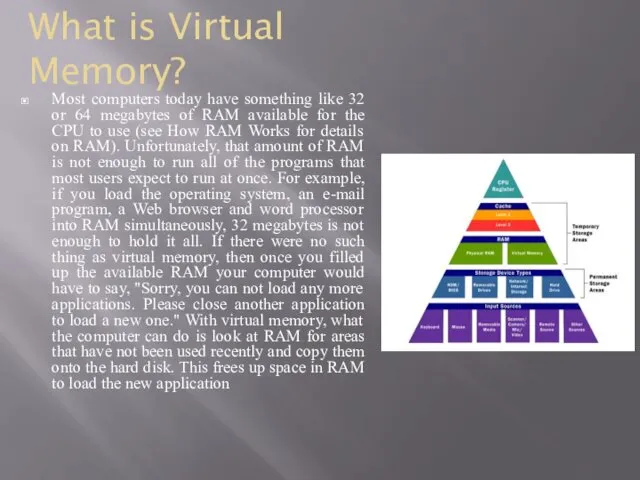 What is Virtual Memory? Most computers today have something like