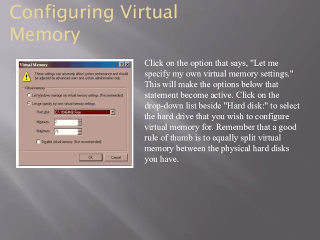 Click on the option that says, "Let me specify my own virtual memory