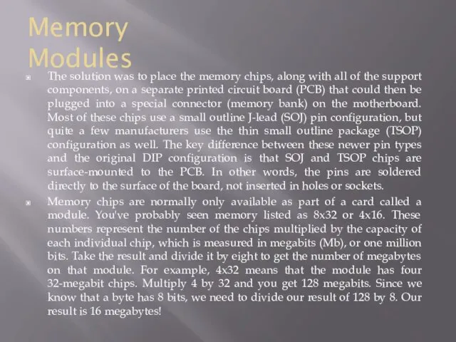 The solution was to place the memory chips, along with