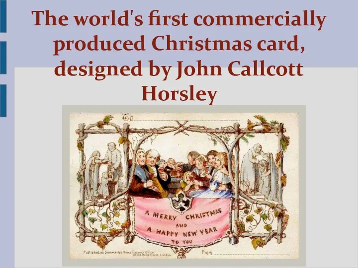 The world's first commercially produced Christmas card, designed by John Callcott Horsley