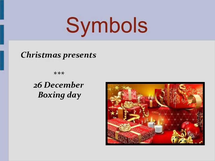 Symbols Christmas presents *** 26 December Boxing day