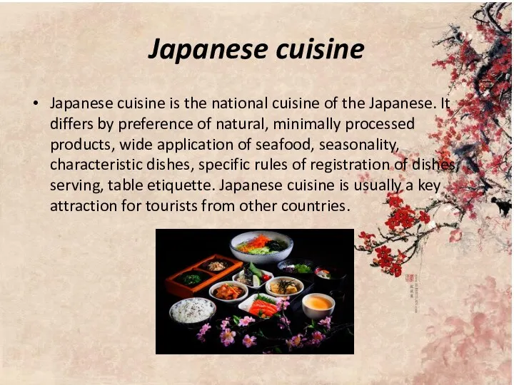 Japanese cuisine Japanese cuisine is the national cuisine of the