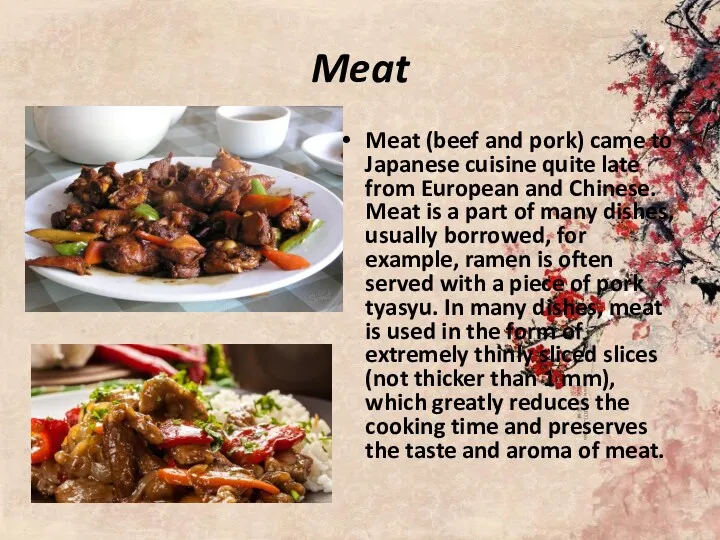 Meat Meat (beef and pork) came to Japanese cuisine quite